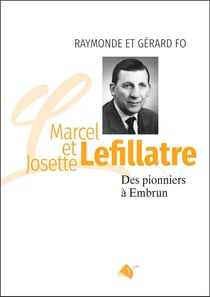 Marcel et Josette Lefillatre : des pionniers à Embrun