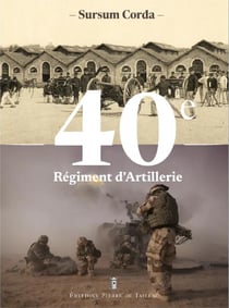 Le 40e régiment d'artillerie : sursum corda