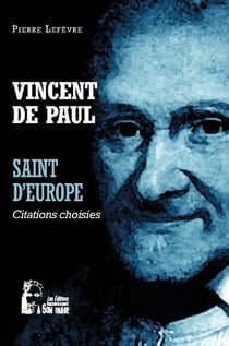 Vincent de Paul : saint d'Europe - l5069 - citations choisies