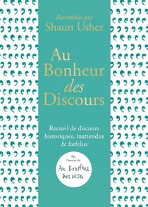 Au bonheur des discours - recueil de discours historiques, inattendus et farfelus