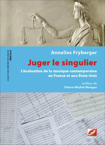 Juger le singulier : L'évaluation de la musique contemporaine en France et aux États-Unis