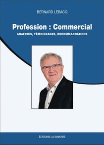 Profession : commercial - analyses, témoignages, recommandations