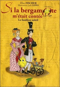 Si la bergamote m'était contée - le bonbon soleil