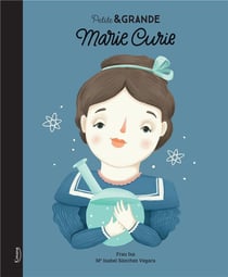 Petite & GRANDE : Marie Curie