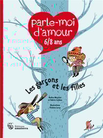 Parle-Moi D'Amour 6/8 Ans - Les Garcons Et Les Filles