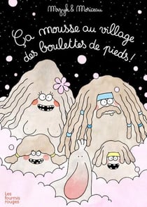 Ça mousse au village des boulettes de pieds
