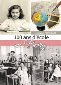 100 ans d'école en Berry