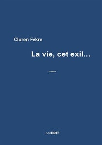 La vie, cet exil