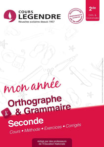 Cours Legendre - orthographe grammaire - 2nde mon année (édition 2018)