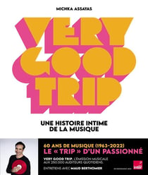 Very Good Trip - Une histoire intime de la musique