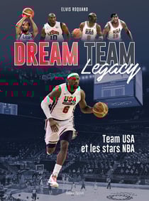 Dream team legacy : Team USA et les stars de la NBA