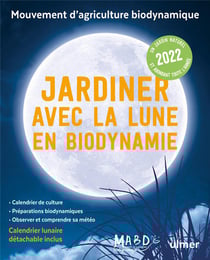 Jardiner avec la lune en biodynamie (édition 2022)