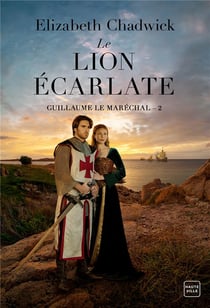 Guillaume le maréchal Tome 2 : le lion écarlate