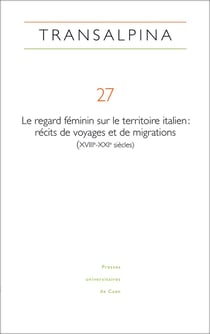 REVUE TRANSALPINA n.27/2024 : Le regard féminin sur le territoire italien : récits de voyages et de migrations (XVIIIe-XXIe siècles)