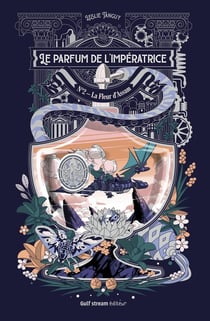 Le parfum de l'impératrice Tome 2 : La fleur d'Assam
