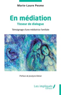 En médiation : tisseur de dialogue - témoignage d'une médiatrice familiale