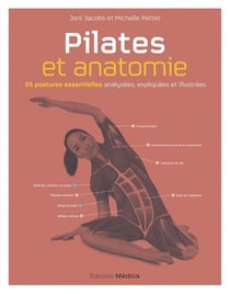 Pilates et anatomie : 25 postures essentielles analysées, expliquées et illustrées