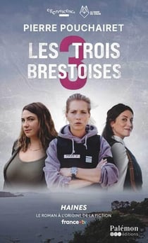 Les trois Brestoises Tome 1 : Haines