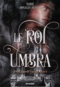 Le Royaume de Vincula Tome 1 : Le roi Umbra