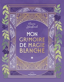 Mon grimoire de magie blanche