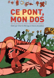 Ce pont, mon dos : Voix de femmes de couleur étasuniennes radicales