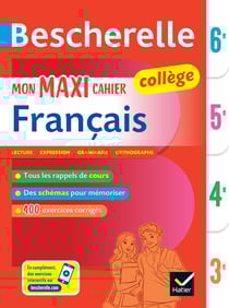 Bescherelle : mon maxi cahier de français - 6e, 5e, 4e, 3e - pour progresser en français au collège