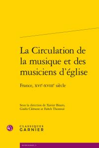 La circulation de la musique et des musiciens d'église - France, XVIe-XVIIIe siècle