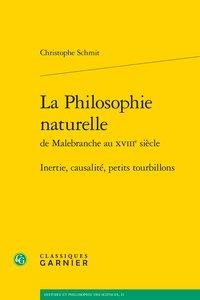 La Philosophie naturelle de Malebranche au XVIIIe siècle - inertie, causalité, petits tourbillons