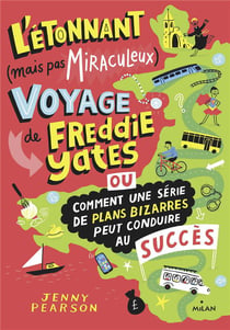 L'étonnant (mais pas miraculeux) voyage de Freddie Yates - ou comment une série de plans bizarres peut conduire au succès