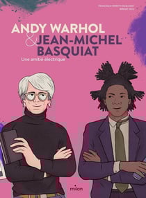 Andy Warhol & Jean-Michel Basquiat : Une amitié électrique