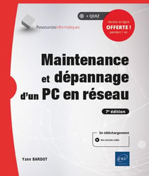 Maintenance et dépannage d'un PC en réseau (7e édition)