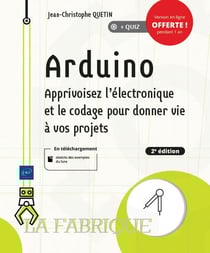 Arduino - apprivoisez l'électronique et le codage pour donner vie à vos projets (2e édition)