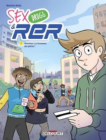 Sex Drugs and RER Tome 1 : Attention à la fermeture des portes !
