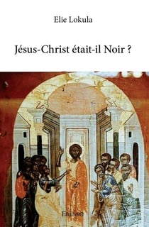 Jesus christ etait il noir ?