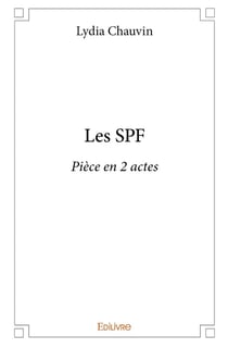 Les SPF : Pièce en 2 actes