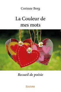 La Couleur de mes mots : Recueil de poésie