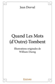 Quand Les Mots (d'Outre)-Tombent : Illustrations originales de William Duong