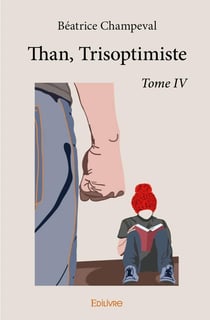 Than, trisoptimiste - t04 - than, trisoptimiste