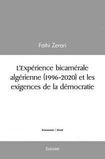 L'experience bicamerale algerienne (1996 2020) et les exigences de la democratie