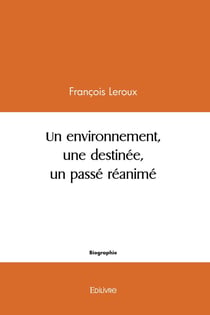 Un Environnement, une Destinée, un Passé réanimé : Un passé réanimé