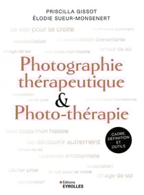 Photographie thérapeutique & photo-thérapie : Cadre, définition et outils