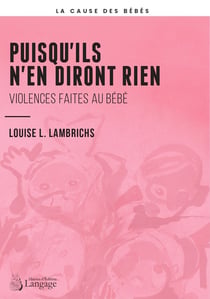 Puisqu'ils n'en diront rien : violences faites au bébé