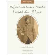 UN FUSILIER MARIN BRETON A DIXMUDE : LE CARNET DE LUCIEN RICHOMME