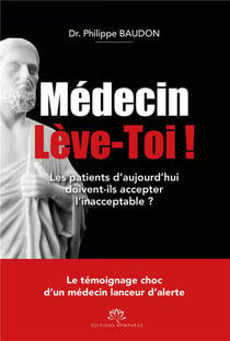 Médecin lève-toi ! les patients d'aujourd'hui doivent-ils accepter l'inacceptable ?
