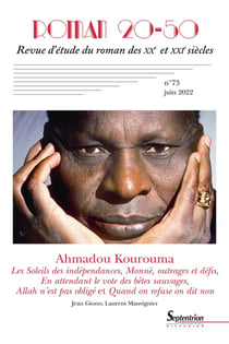 Roman 20-50, revue d'étude du roman des XXe et XXIe siècles n.73 : Ahmadou Kourouma