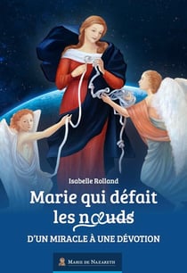 Marie qui defait les noeuds : d'un miracle à une dévotion