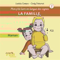 Mon p'tit livre en langue des signes Tome 2 : la famille