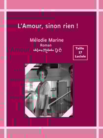 L'Amour, sinon rien ! : - Typographie Luciole 17 -