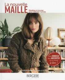 La nouvelle maille : modèles à tricoter pour débuter l'année - 20 modèles de la taille S à XXL