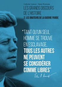 Les grands discours de l'histoire  : Les orateurs de la guerre froide